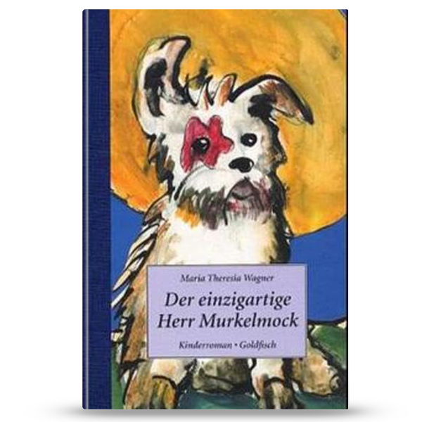 Der einzigartige Herr Murkelmock | Kinderbuch von Marietheres Wagner